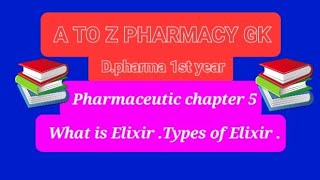 Dpharma 1st year pharmaceutic chapter 5  What is Elixir And Types Formulation Advantage [upl. by Elletnuahs]