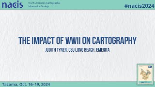 The Impact of WWII on Cartography  Judith Tyner CSU Long Beach emerita [upl. by Ethyl]