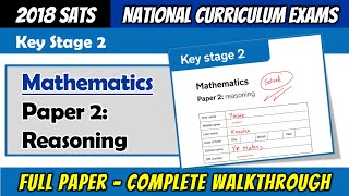 2018 KS2 Maths SATS  Paper 2 Reasoning  Full Paper Complete Walkthrough [upl. by Assir]