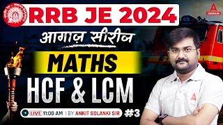 RRB JE 2024  RRB JE Maths Classes  HCF and LCM 3  By Ankit Solanki Sir [upl. by Refeinnej]