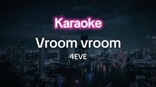 Karaoke Vroom vroom  4EVE พร้อมเสียงคอรัส [upl. by Mccoy]