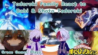 Todoroki Family React To Dabi amp Shoto Pt2  Grace gamer playz  My Hero Academia [upl. by Ellerey]