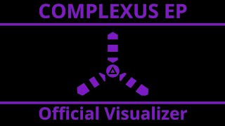 Geometrios  COMPLEXUS EP Official EP and visualizer [upl. by Romelda]