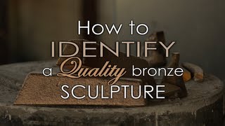 How to Identify a Quality Bronze Sculpture [upl. by Durston379]