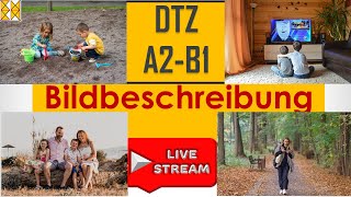 DTZ  B1  Bildbeschreibung  zwei Themen  Live am 22012022 [upl. by Jar]