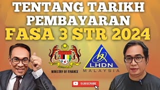 TENTANG TARIKH BAYARAN FASA 3 STR 2024 [upl. by Milka]