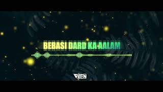 BEBASI DARD KA AALAM x REMIX x 2023 x VEEN [upl. by Aniham]