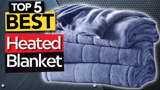 The 5 Best Electric heated blankets we recommend for this Winter [upl. by Laurentium911]