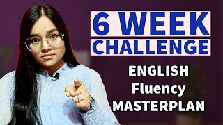 MASTER PLAN to Become Fluent in English in just 6 WEEKS [upl. by Sternick]