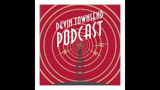 DEVIN TOWNSEND PODCAST 13 Deconstruction [upl. by Rosemari]