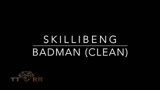 Skillibeng  Badman TTRR Clean Version [upl. by Corrine]