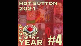 Hot Button’s 2021 Game of the Year Deliberations Part 4 [upl. by Nomrah]