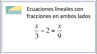 Ecuaciones Lineales Resolver ecuaciones lineales con fracciones en ambos lados [upl. by Liponis452]