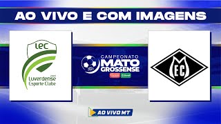 Matogrossense 2024  1ª Divisão Luverdense x Mixto  Disputa de 3º  AO VIVO [upl. by Idas830]