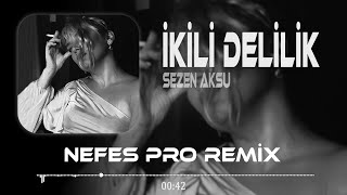 Sezen Aksu  İkili Delilik  Nefes Pro Remix  Lütfen Görmeyeyim Seni [upl. by Airdnaxila]