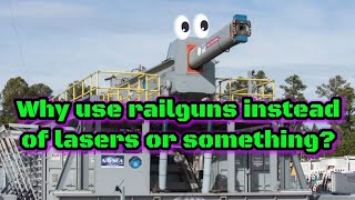 Why use RAILGUNS instead of lasers or regular bullets [upl. by Emmuela]