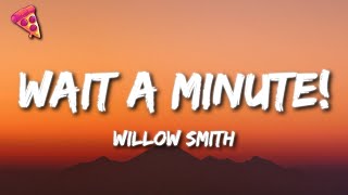 Willow Smith  Wait a Minute [upl. by Nabetse]