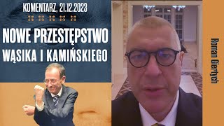 Nowe przestępstwo Wąsika i Kamińskiego  Roman Giertych komentarz 21122023 [upl. by Ralli]