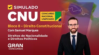 Simulado CNU – Bloco 8  Direito Constitucional  Direitos de Nacionalidade e Direitos Políticos [upl. by Krasnoff395]