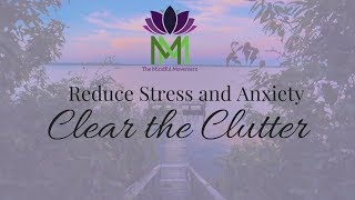 20 Minute Guided Meditation for Reducing Anxiety and StressClear the Clutter to Calm Down [upl. by Wilmer]