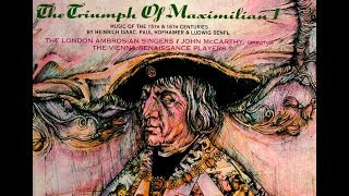 The Triumph of Maximilian I Music of Isaac Hofhaimer and Senfl 15th  16th Centuries [upl. by Chrissie]