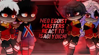 Neo Egoist Masters  Ego react to Isagi Yoichi  Blue Lock  Neo Egoist League  Gacha ENGRU [upl. by Ahsinawt806]