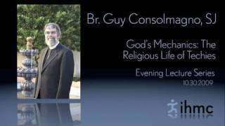 Br Guy Consolmagno SJ  Gods Mechanics The Religious Life of Techies [upl. by Desta]