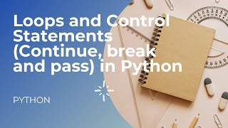 Day13 Loops and Control Statements Continue break and pass in Python [upl. by Llorrad]