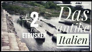 Das antike Italien  Teil 2 Die Etrusker [upl. by Eico760]