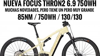 2022 FOCUS THRON2 69 750WH MUCHAS NOVEDADES PARA LA THRON2 PERO TIENE EBIKE E BIKE EMTB [upl. by Cruz]