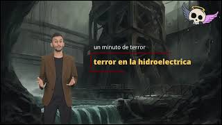 La Hidroeléctrica Abandonada y los Murmullos en el Agua [upl. by Sabu]