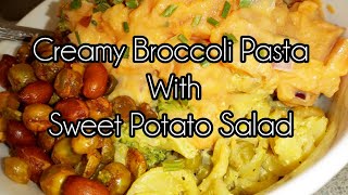 Easy Creamy Broccoli Pasta with Sweet Potato Salad [upl. by Kcajyllib666]