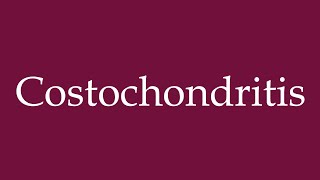 How to Pronounce Costochondritis Correctly in German [upl. by Feola]