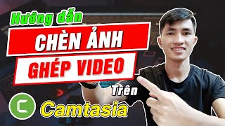 Cách chèn Ảnh vào Video trên máy tính bằng camtasia 9 [upl. by Aixela]