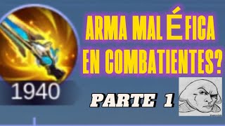 ARMA MALÉFICA EN COMBATIENTES  Mobile Legends Bang Bang  parte 1 [upl. by Wordoow]