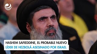 Hashem Safieddine el probable nuevo líder de Hezbolá asesinado por Israel [upl. by Eybba33]