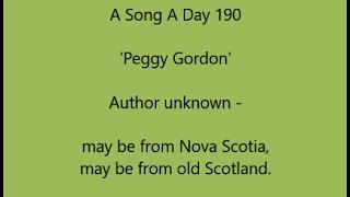 A Song A Day 190 Peggy Gordon  writer and origin uncertain either Nova Scotia or old Scotland [upl. by Nixon991]