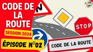 CODE DE LA ROUTE 2024 session N°02 [upl. by Aileve]