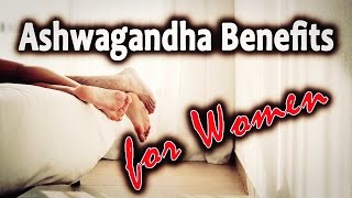 7 Amazing Ashwagandha Benefits For Women [upl. by Salohcim]