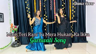 Main Teri Rani Tu Mera Hukam Ka Ikka  Instagram Trending Song  Dance Cover [upl. by Quick]