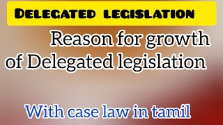 Reason for growth of Delegated legislation in tamiladministrative law lectures with case law [upl. by Main]