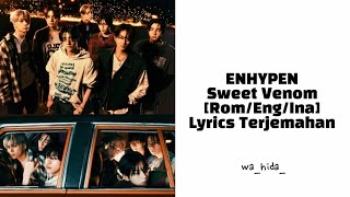 ENHYPEN  Sweet Venom RomEngIna  Lyrics Terjemahan [upl. by Chalmer]