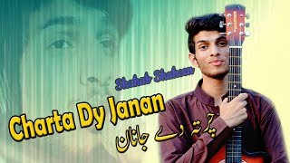 Charta Dy Janan  Shahab Shaheen  Pashto Song  HD Video  Zulfan The Band [upl. by Minsat]