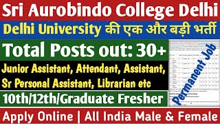 Sri Aurobindo College Delhi University Recruitment 2024  10th12thGraduate Pass  Permanent Jobs [upl. by Deana750]