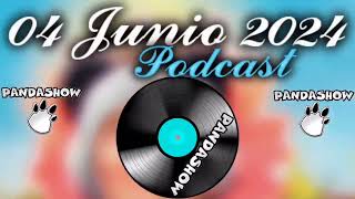 04 Junio 2024 El Panda Show Podcast [upl. by Shiau763]