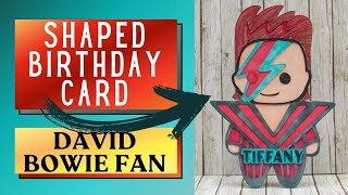 DAVID BOWIE Shaped Birthday Card TUTORIAL [upl. by Jenifer]