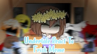 Undertale React To Frisk Meme  Warning Frans And Papara  ¡CRINGE  Gacha Club [upl. by Annawd]