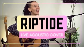 Riptide by Vance Joy  Live Acoustic Cover [upl. by Oirretna]