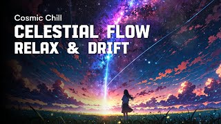 Celestial Flow – Cosmic Ambient Soundscapes for Deep Relaxation [upl. by Yadsendew]