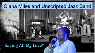 Saving All My Love  Whitney Houston  Cover by Qiana Miles and Unscripted Jazz Band [upl. by Wendall]